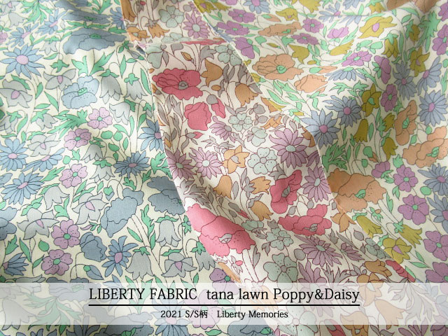 ＬＩＢＥＲＴＹ タナローン ＊２０２１　春夏柄/Liberty  Memories＊≪Poppy&Daisy≫(ポピーアンドデイジー)０２－３６３２１０４L１２７